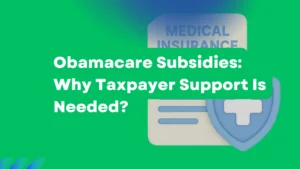 Obamacare Subsidies Expiring Why Taxpayer Support Is Needed