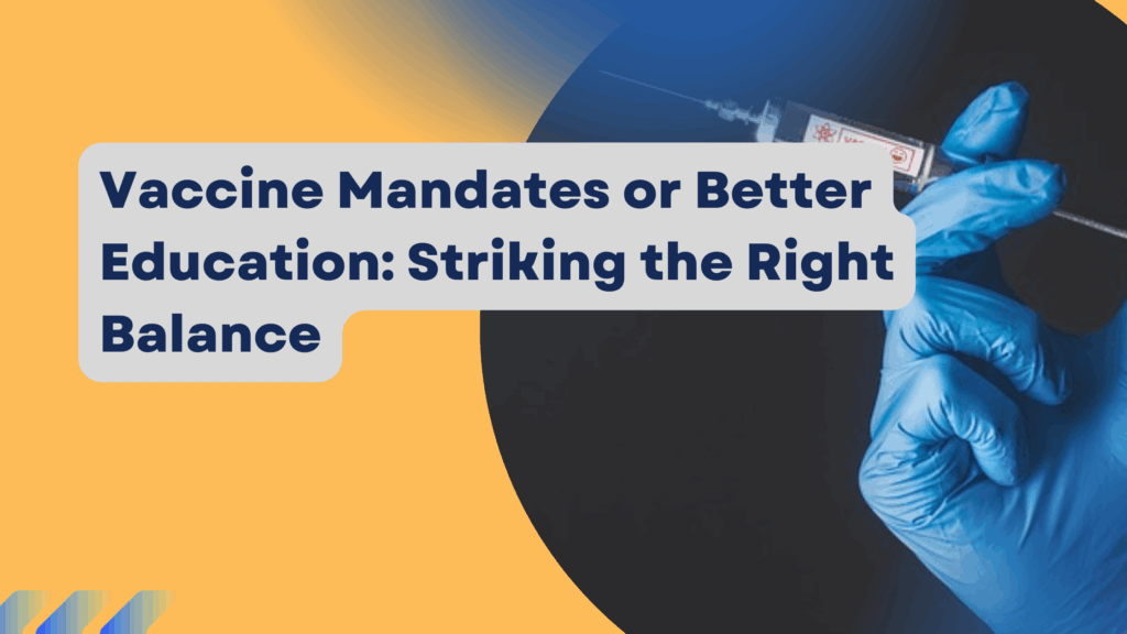Vaccine Mandates or Better Education Striking the Right Balance