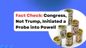 Fact Check Congress, Not Trump, Initiated a Probe into Powell