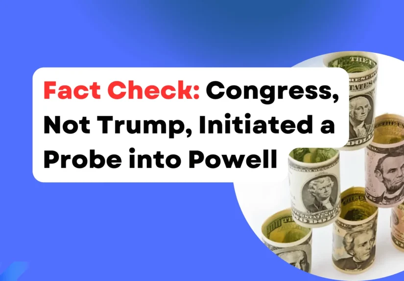 Fact Check Congress, Not Trump, Initiated a Probe into Powell