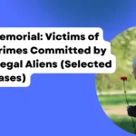 Memorial Victims of Crimes Committed by Illegal Aliens (Selected Cases)